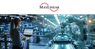 MaxLinear_campaign_July_2024-1